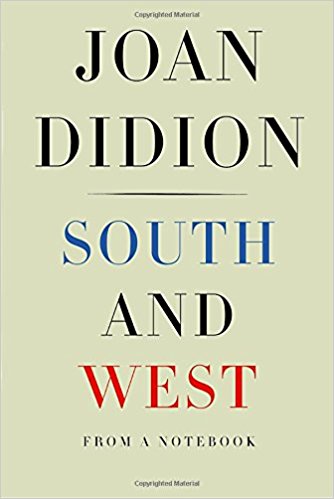 Review of “South and West: From a Notebook” by Joan Didion